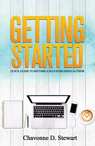 Beispielbild fr Getting Started: Quick Guide to Become a Self-Published Author zum Verkauf von Lucky's Textbooks