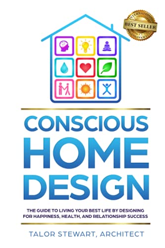 Imagen de archivo de Conscious Home Design: The Guide to Living Your Best Life by Designing for Happiness Health and Relationship Success a la venta por SecondSale