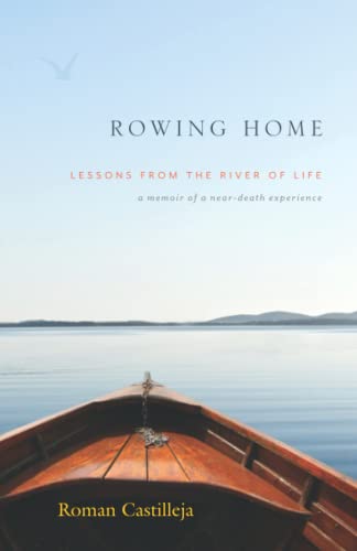 Beispielbild fr Rowing Home - Lessons From The River Of Life: A Memoir of a Near-Death Experience zum Verkauf von ThriftBooks-Atlanta