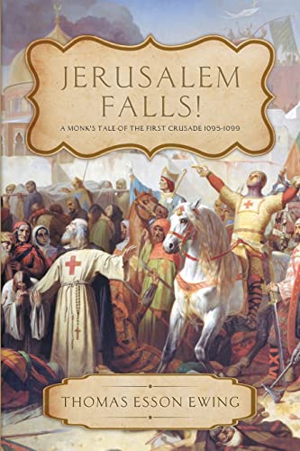 Stock image for Jerusalem Falls: A Monk's Tale of the First Crusade for sale by SecondSale