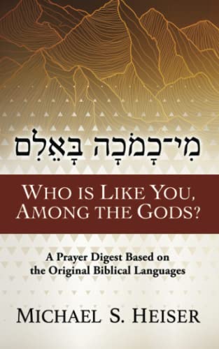 Stock image for Who Is Like You, among the Gods?: A Prayer Digest Based on the Original Biblical Languages for sale by GF Books, Inc.