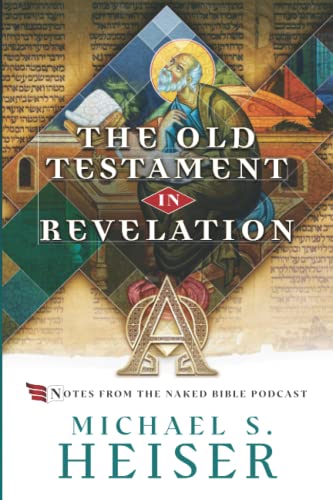 Stock image for John's Use of the Old Testament in the Book of Revelation: Notes from the Naked Bible Podcast for sale by Books Unplugged