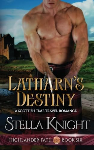 Stock image for Latharn's Destiny: A Scottish Time Travel Romance for sale by GreatBookPrices