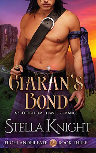 Stock image for Ciaran's Bond: A Scottish Time Travel Romance for sale by GreatBookPrices