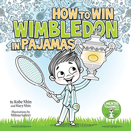 Stock image for How to Win Wimbledon in Pajamas: Mental Toughness for Kids (Grow Grit Series) for sale by Better World Books