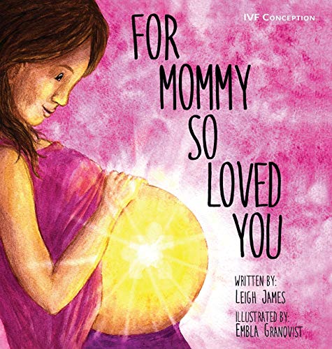 Stock image for For Mommy So Loved You: Ivf for sale by Russell Books