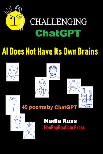 Imagen de archivo de Challenging ChatGPT: AI Does Not Have Its Own Brains a la venta por ThriftBooks-Dallas