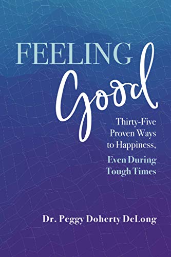 Beispielbild fr Feeling Good: 35 Proven Ways to Happiness, Even During Tough Times zum Verkauf von ZBK Books