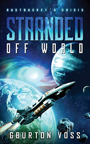 Beispielbild fr Stranded Off World: Rustbucket's Crisis: A Science Fiction Novel zum Verkauf von ThriftBooks-Dallas