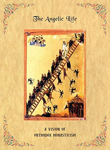 

The Angelic Life: A Vision of Orthodox Monasticism