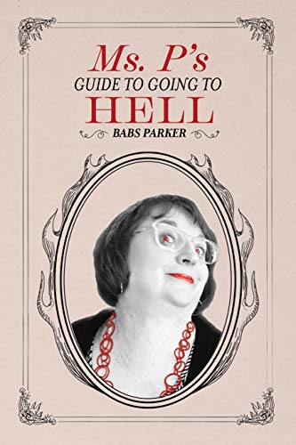 Beispielbild fr Ms. P's Guide to Going to Hell zum Verkauf von Buchpark