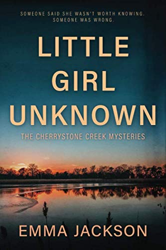 Beispielbild fr LITTLE GIRL UNKNOWN (A Cherrystone Creek Mystery) zum Verkauf von Omega