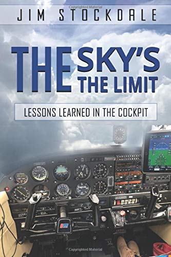 Imagen de archivo de The Sky's The Limit: Lessons Learned In The Cockpit a la venta por SecondSale