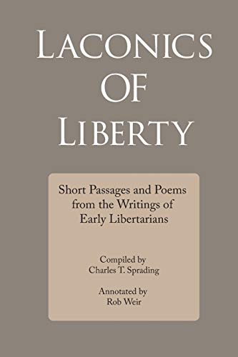 9781733897105: Laconics of Liberty: Short Passages and Poems from the Writings of Early Libertarians