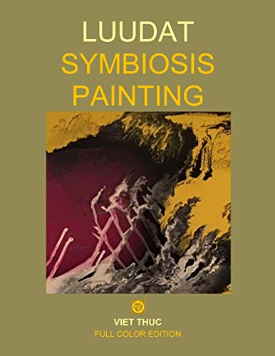 Stock image for LUUDAT SYMBIOSIS PAINTING: Full Color Edition for sale by Lucky's Textbooks