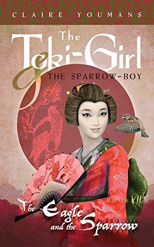 Stock image for The Eagle and the Sparrow: Book 7 the Toki-Girl and the Sparrow Boy for sale by Lucky's Textbooks