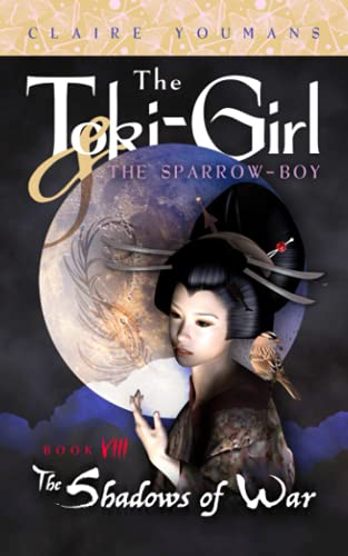 Stock image for The Shadows of War: The Toki-Girl and the Sparrow-Boy Series, Book 8 for sale by GF Books, Inc.