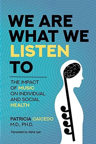 

We are what we listen to: The impact of Music on Individual and Social Health (Paperback or Softback)