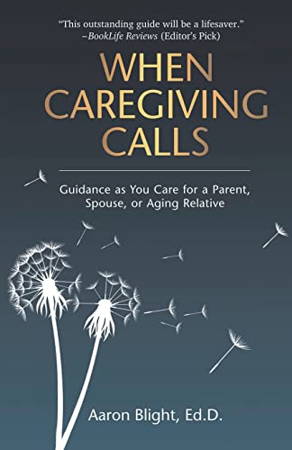 Stock image for When Caregiving Calls: Guidance as You Care for a Parent, Spouse, or Aging Relative for sale by More Than Words