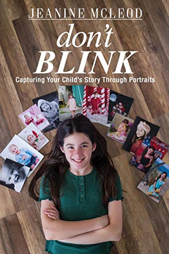 Beispielbild fr Don't Blink: Capturing Your Child's Story Through Portraits zum Verkauf von WorldofBooks