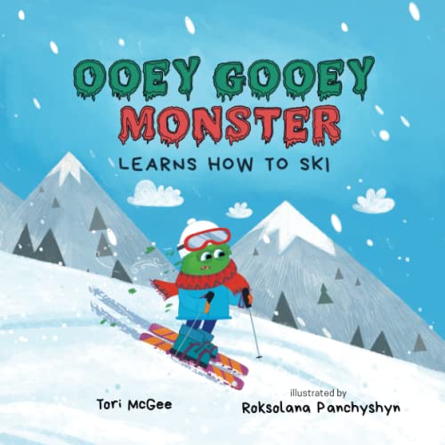 Stock image for Ooey Gooey Monster: Learns How to Ski for sale by Books Unplugged