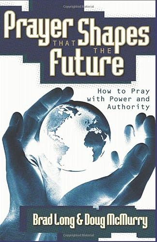 Stock image for Prayer That Shapes the Future for sale by GF Books, Inc.