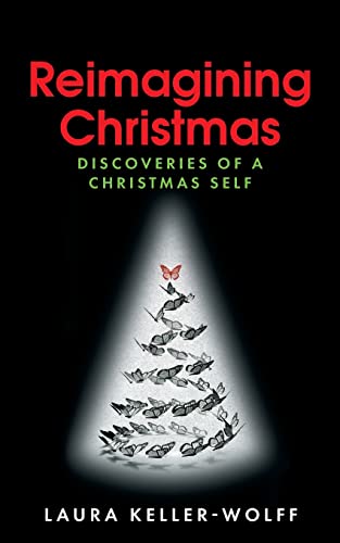 Stock image for Reimagining Christmas: Discoveries of a Christmas Self for sale by Lucky's Textbooks