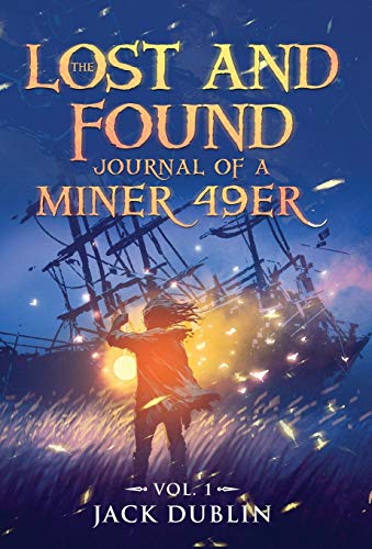 9781733942904: The Lost and Found Journal of a Miner 49er: Vol. 1