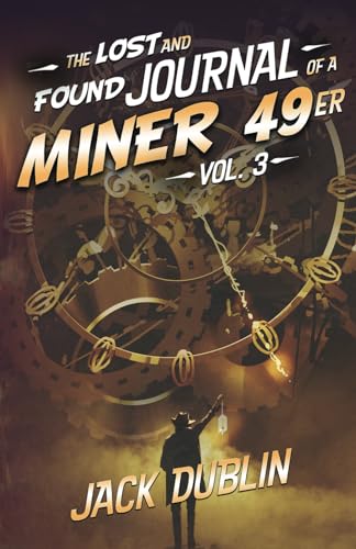 Stock image for The Lost and Found Journal of a Miner 49er: Vol. 3 for sale by GF Books, Inc.