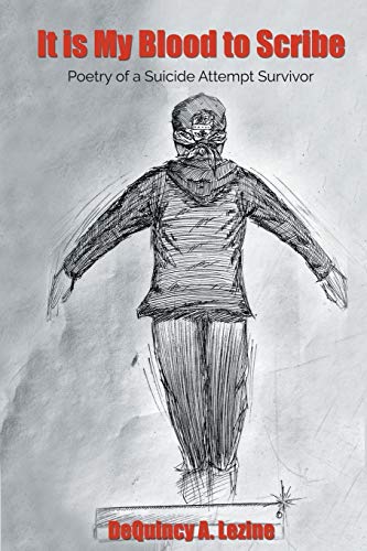 

It is My Blood to Scribe: Poetry of a Suicide Attempt Survivor