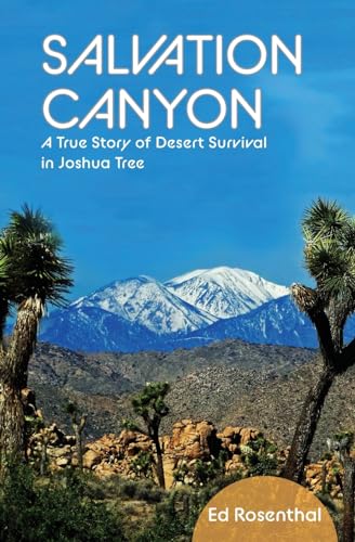 Stock image for Salvation Canyon: A True Story of Desert Survival in Joshua Tree for sale by ThriftBooks-Dallas