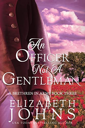 Stock image for An Officer, Not a Gentleman: A Traditional Regency Romance (Brethren in Arms) for sale by Half Price Books Inc.