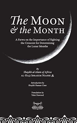 Beispielbild fr The Moon & the Month: A Fatwa on the importance of Sighting the Crescent for determining the Lunar Months zum Verkauf von Lucky's Textbooks