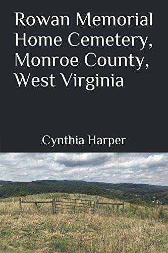 Stock image for Rowan Memorial Home Cemetery, Monroe County, West Virginia for sale by Revaluation Books