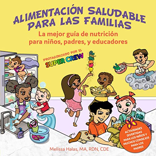 Stock image for Alimentaci n Saludable Para Las Familias: La mejor gua de nutrici n para niños, padres, y educadores (Spanish Edition) for sale by ThriftBooks-Dallas