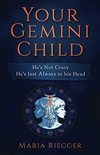 Beispielbild fr Your Gemini Child: He's Not Crazy, He's Just Always in His Head zum Verkauf von Books Unplugged