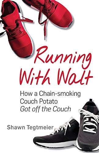 Stock image for Running With Walt: How a Chain-smoking Couch Potato Got Off the Couch for sale by HPB Inc.
