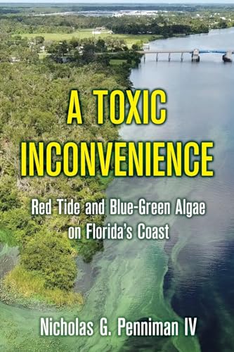 Beispielbild fr A Toxic Inconvenience: Red Tide and Blue-Green Algae on Florida's Coast zum Verkauf von SecondSale