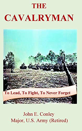 Beispielbild fr The Cavalryman: To Lead, To Fight, To Never Forget zum Verkauf von ThriftBooks-Atlanta