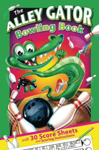Stock image for The Alley Gator Bowling Book: With 30 Score Sheets and Scoring Instructions (Diner Mighty Sports Books For Kids) for sale by Book Deals