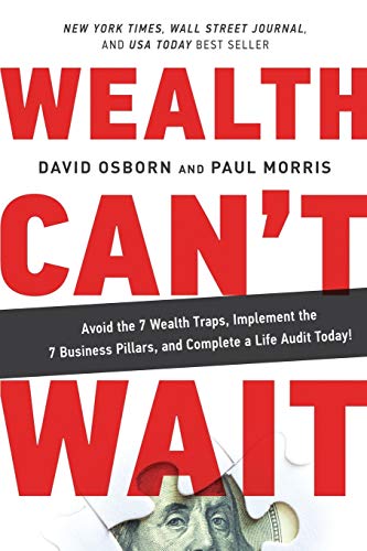 Stock image for Wealth Can't Wait: Avoid the 7 Wealth Traps, Implement the 7 Business Pillars, and Complete a Life Audit Today! for sale by Dream Books Co.