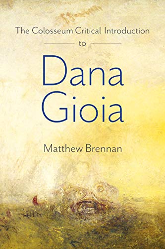 Stock image for The Colosseum Critical Introduction to Dana Gioia for sale by Better World Books: West