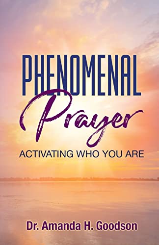 9781733995627: Phenomenal Prayer: Activating who you are