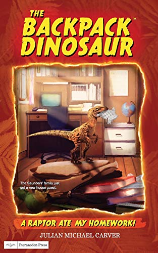 Stock image for A Raptor Ate My Homework! (The Backpack Dinosaur) for sale by SecondSale
