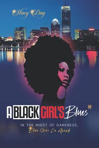Stock image for A Black Girl's Blues: In the Midst of Darkness, Blue Skies Lie Ahead, Vol. II for sale by Lucky's Textbooks