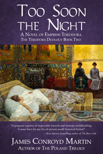 Stock image for Too Soon the Night: A Novel of Empress Theodora for sale by ThriftBooks-Dallas