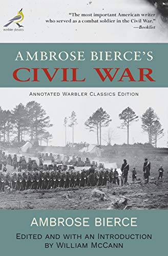 Beispielbild fr Ambrose Bierce's Civil War: Annoted Warbler Classics Edition: Annotated Warbler Classics Edition zum Verkauf von WorldofBooks
