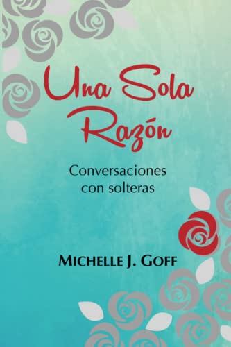 Imagen de archivo de Una sola razn: Conversaciones con solteras (Spanish Edition) a la venta por Red's Corner LLC