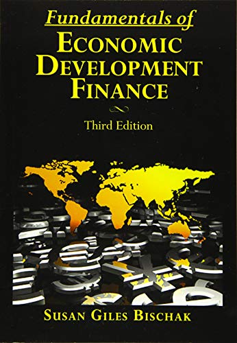 Beispielbild fr Fundamentals of Economic Development Finance, Third Edition zum Verkauf von California Books