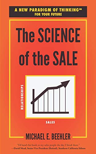 Beispielbild fr The Science of the Sale: A New Paradigm of Thinking for Your Future zum Verkauf von ThriftBooks-Dallas